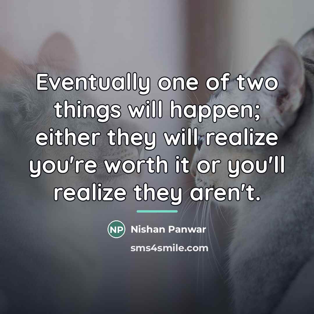 “Eventually one of two things will happen; either they will…” quote by Nishan Panwar