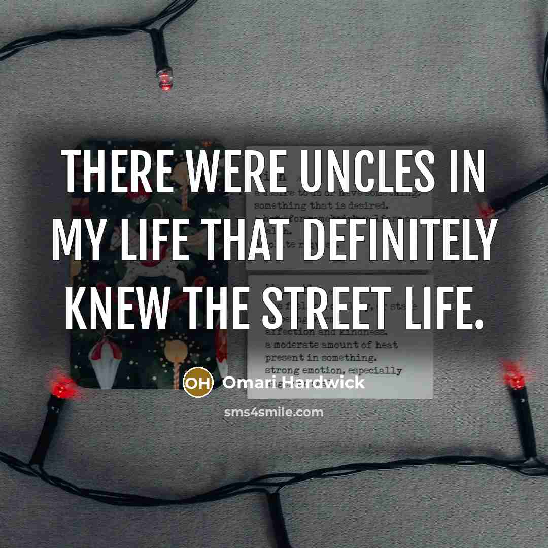 “There were uncles in my life that definitely knew the…” quote by Omari Hardwick