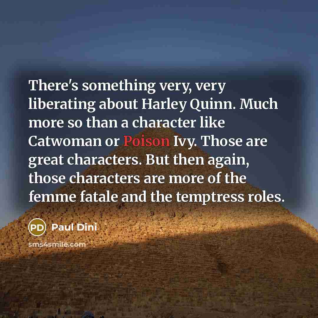 “There's something very, very liberating about Harley Quinn. Much more…” quote by Paul Dini