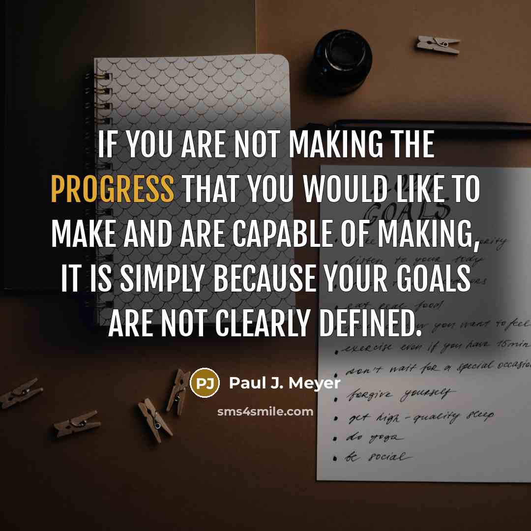 “If you are not making the progress that you would…” quote by Paul J. Meyer