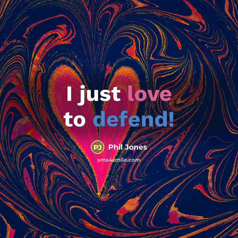 “I just love to defend!…” quote by Phil Jones
