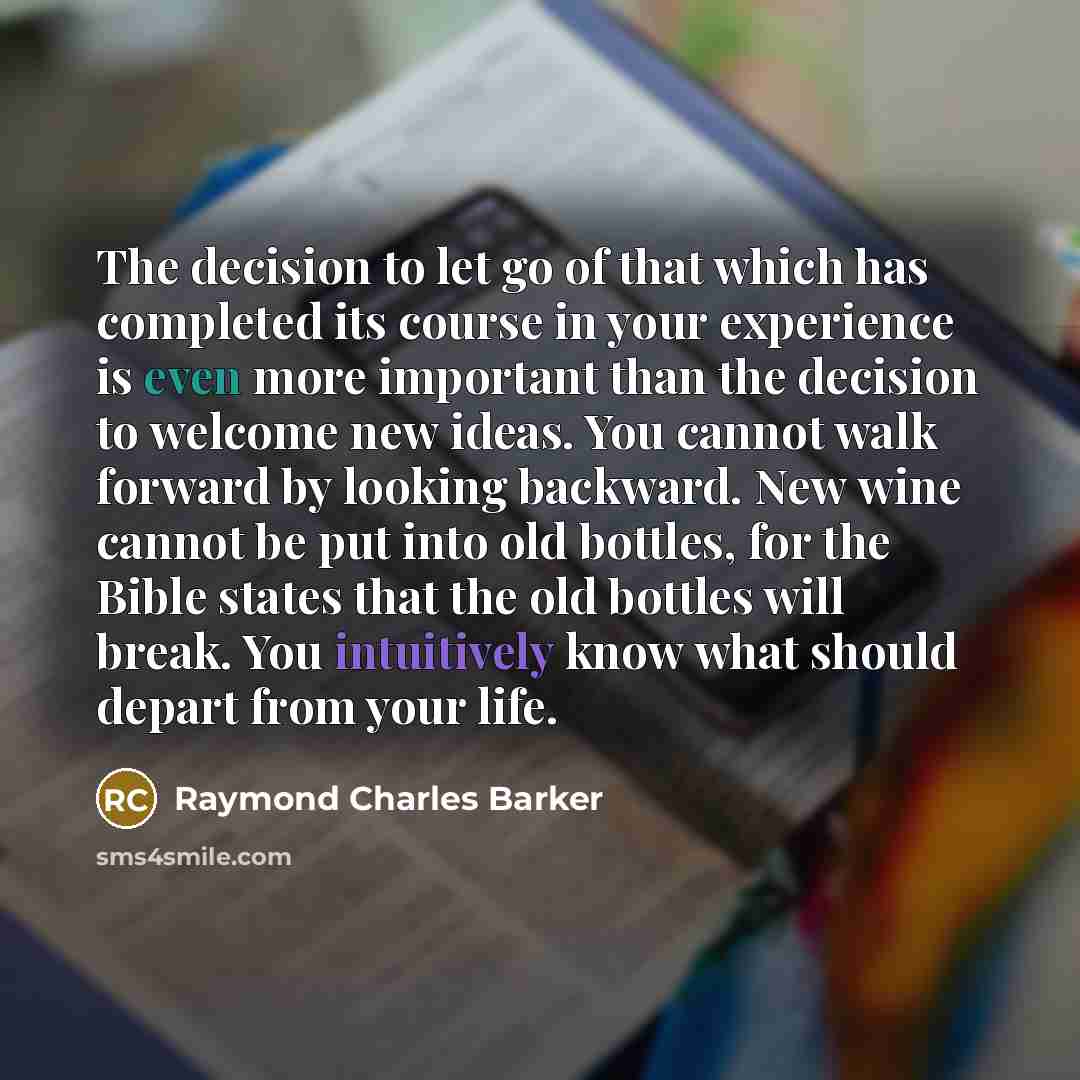 “The decision to let go of that which has completed…” quote by Raymond Charles Barker