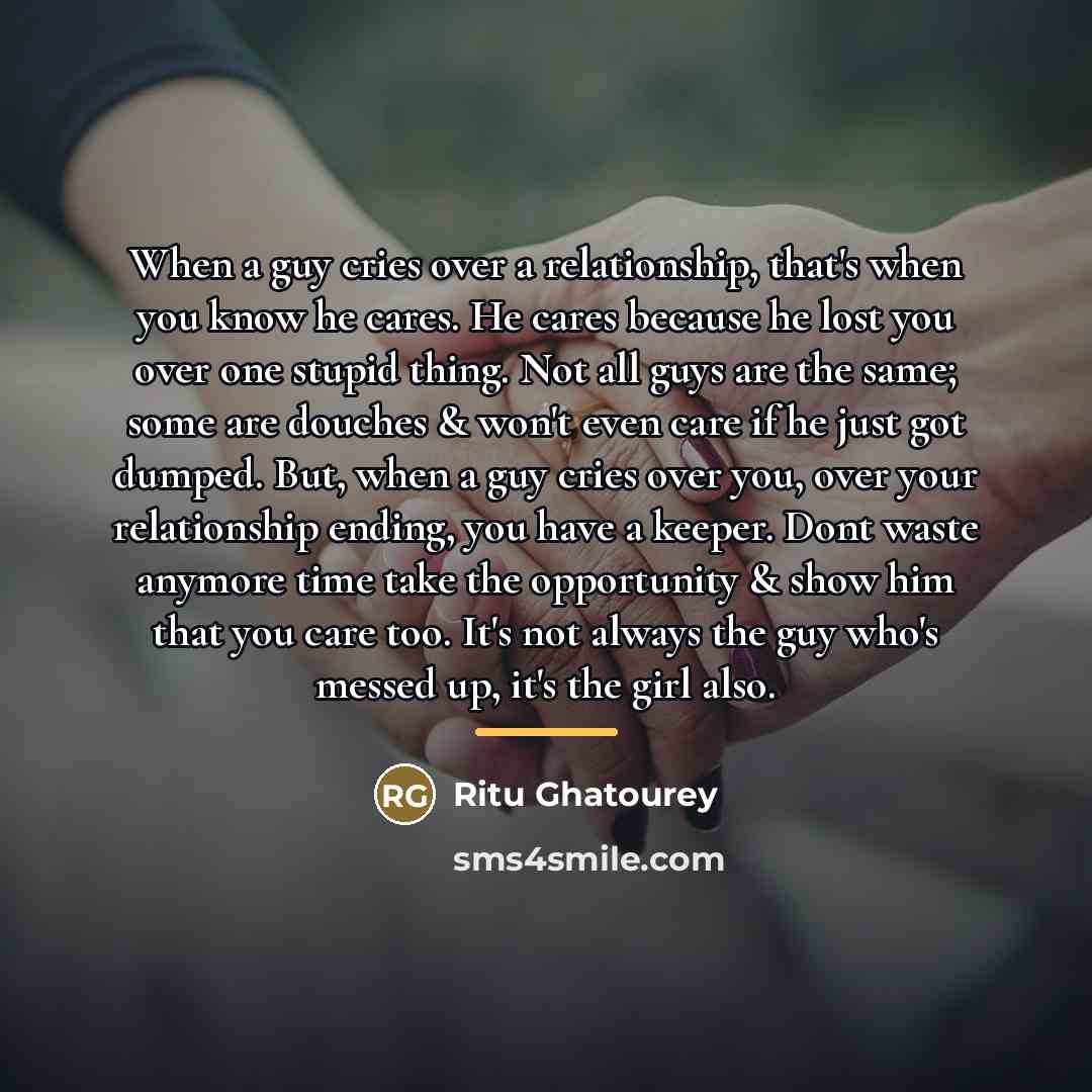 “When a guy cries over a relationship, that's when you…” quote by Ritu Ghatourey