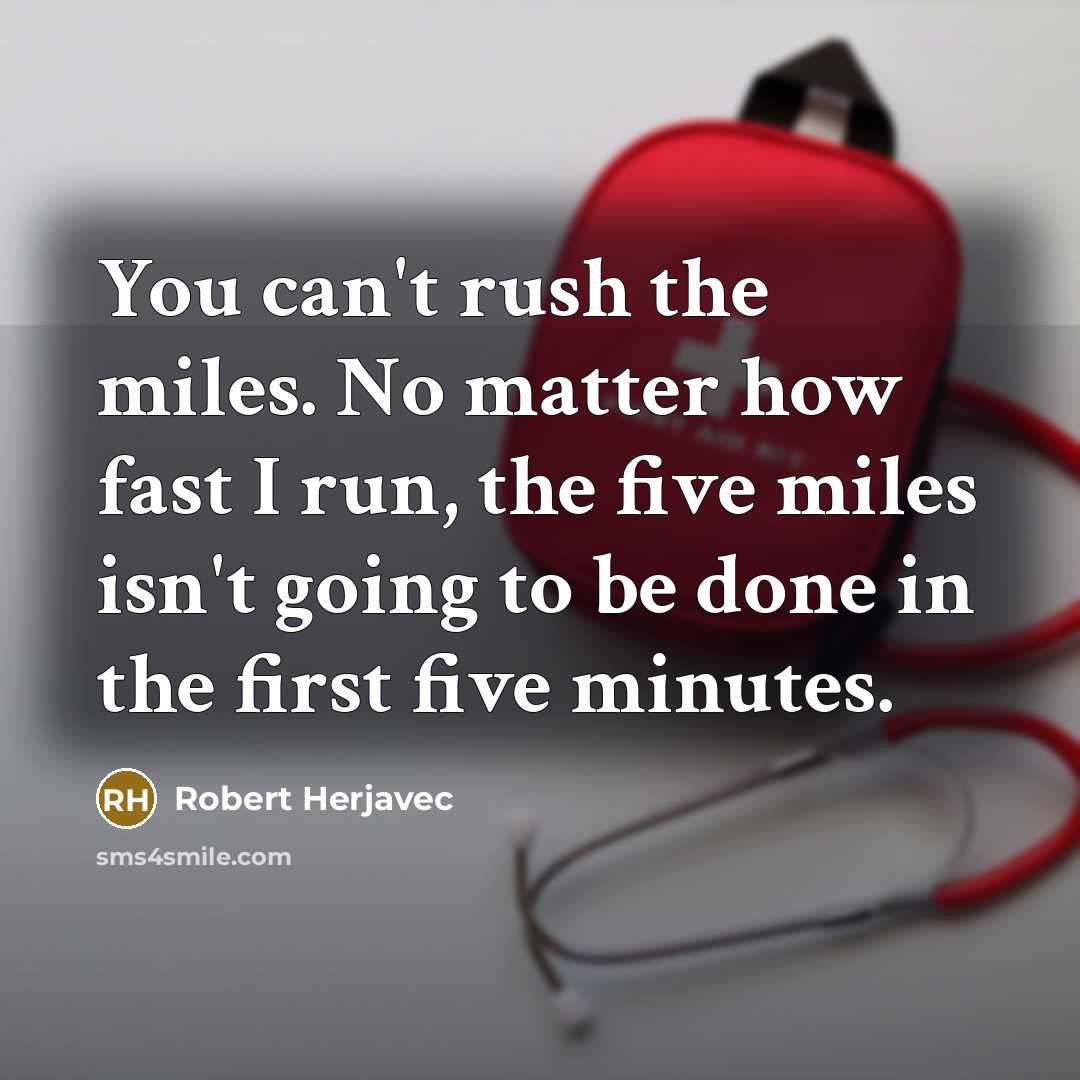 “You can't rush the miles. No matter how fast I…” quote by Robert Herjavec