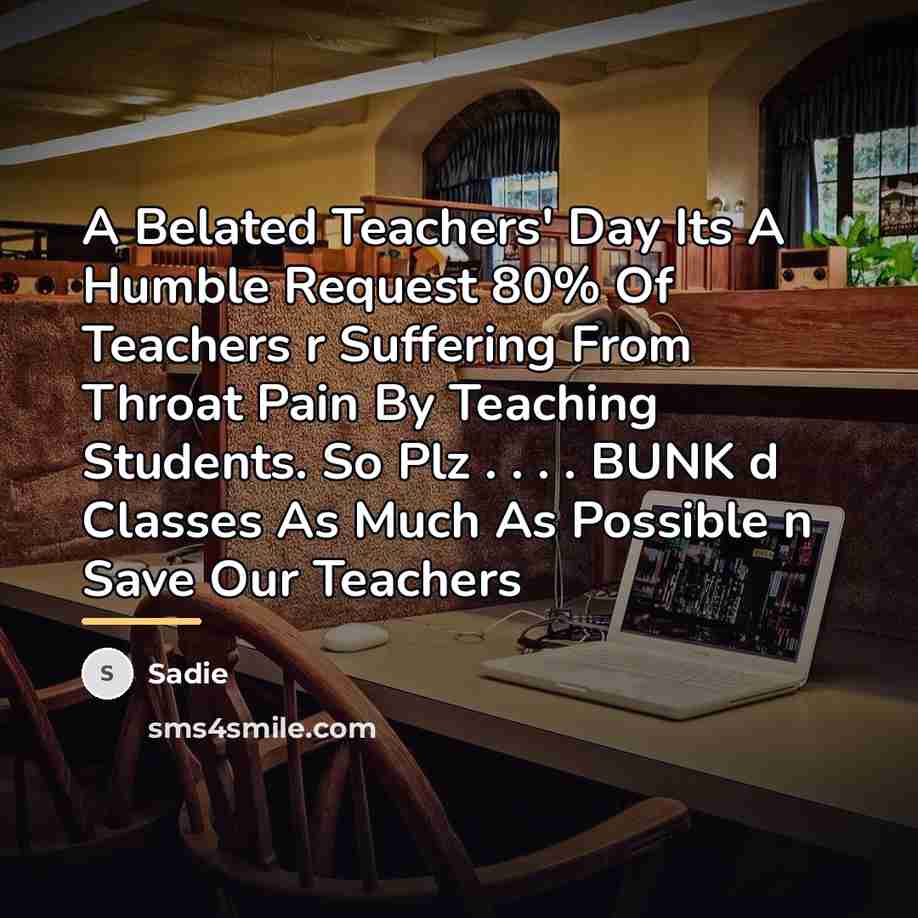 “A Belated Teachers' Day Its A Humble Request 80% Of…” quote by Sadie