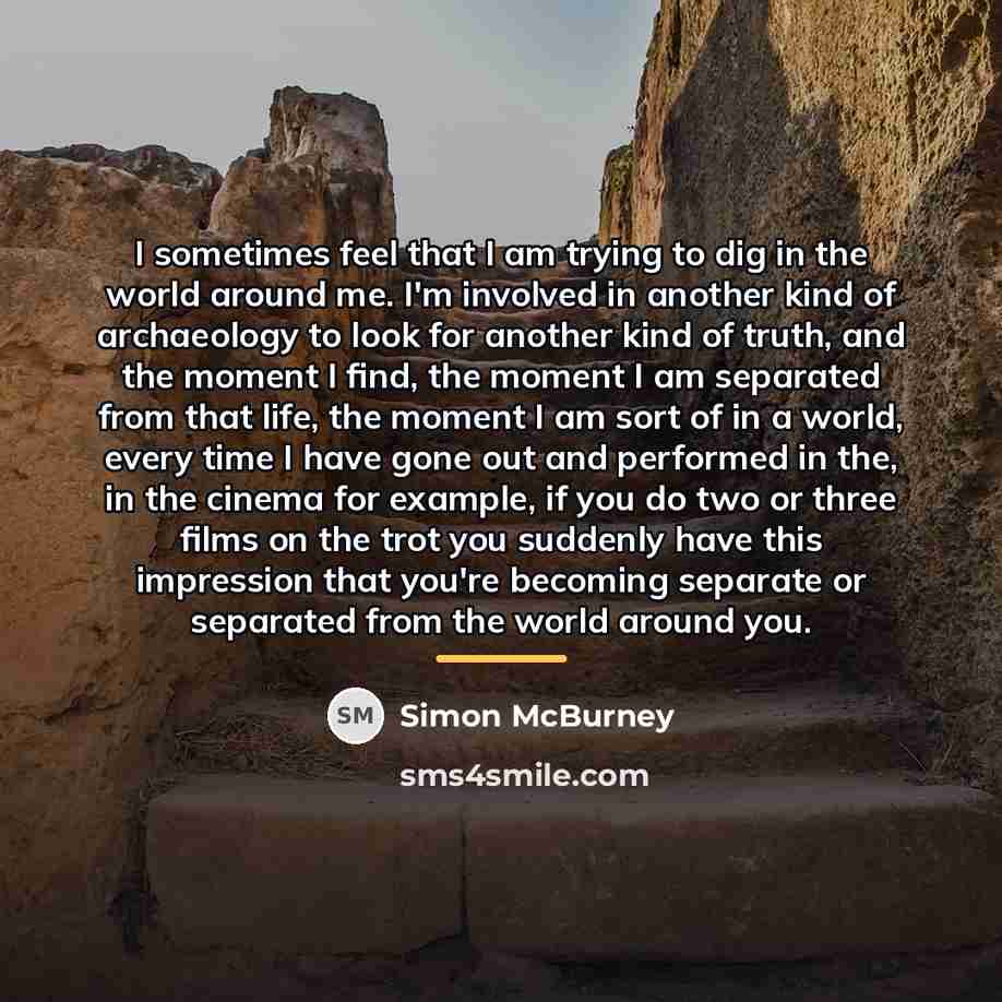 “I sometimes feel that I am trying to dig in…” quote by Simon McBurney