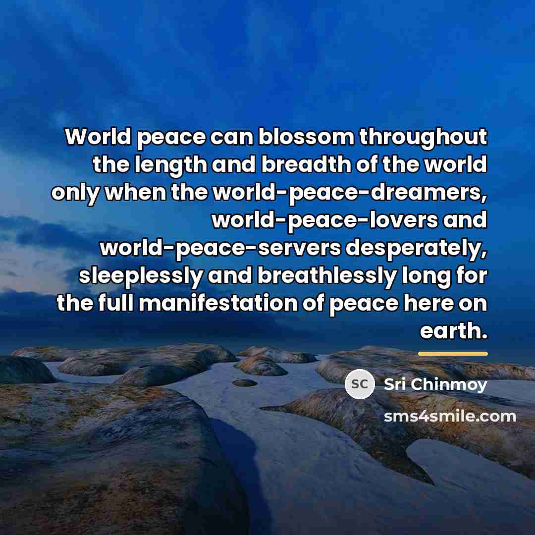 “World peace can blossom throughout the length and breadth of…” quote by Sri Chinmoy