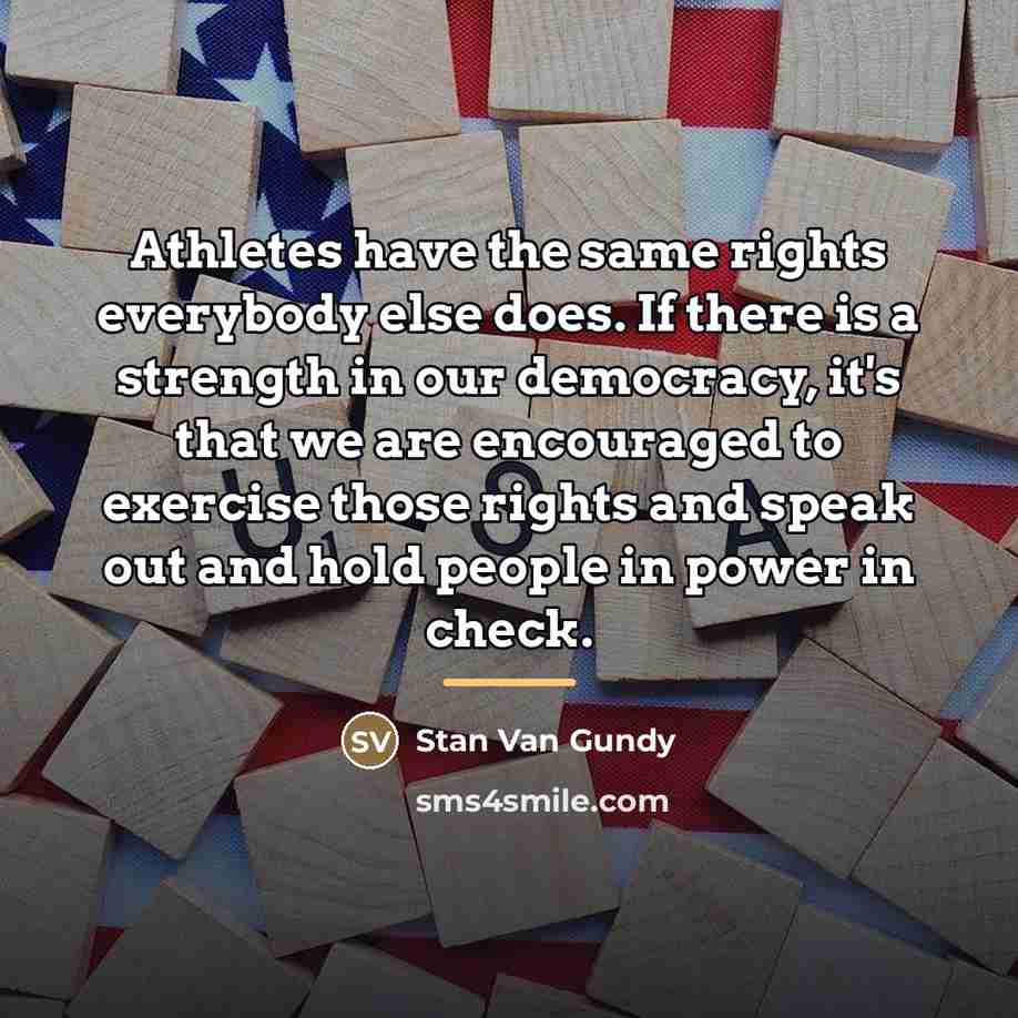 “Athletes have the same rights everybody else does. If there…” quote by Stan Van Gundy