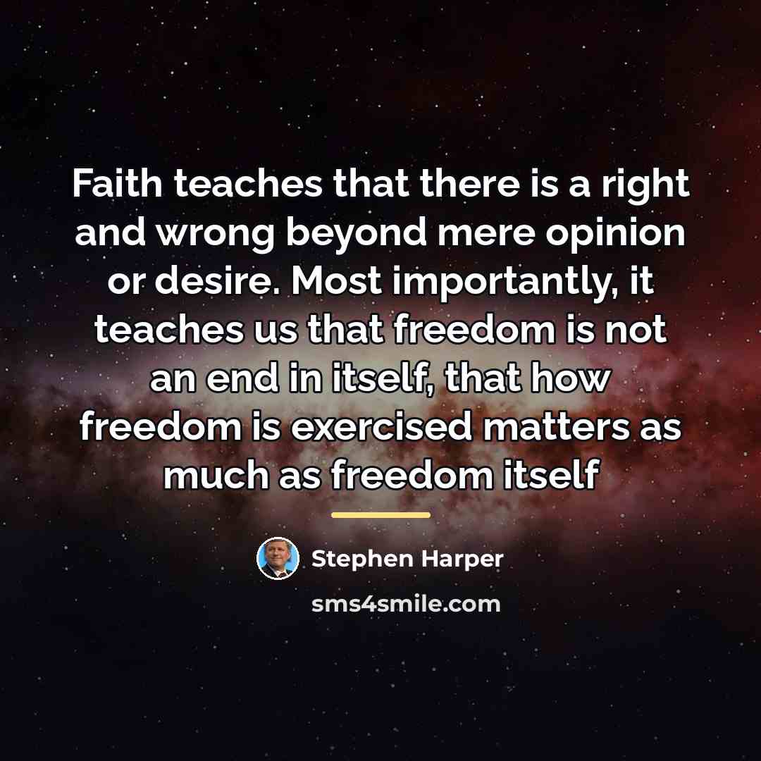 “Faith teaches that there is a right and wrong beyond…” quote by Stephen Harper