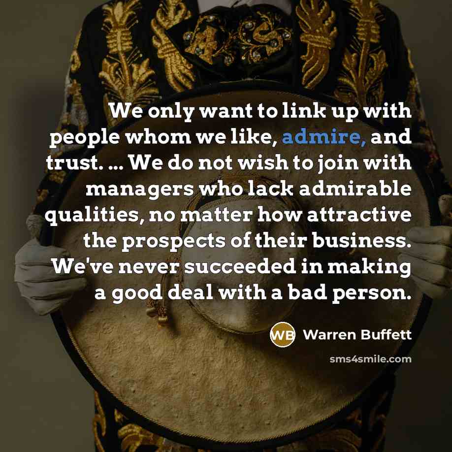 “We only want to link up with people whom we…” quote by Warren Buffett