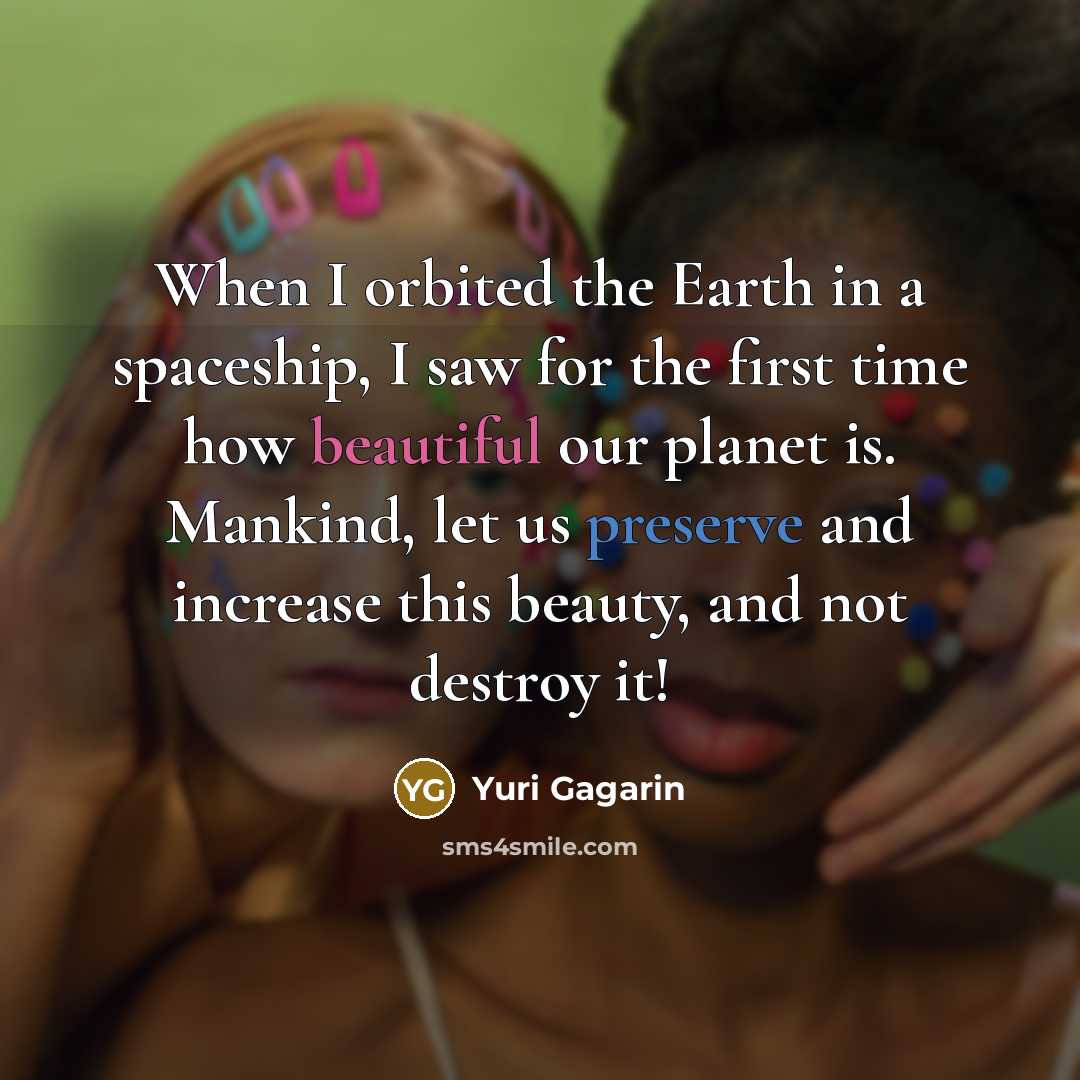 “When I orbited the Earth in a spaceship, I saw…” quote by Yuri Gagarin