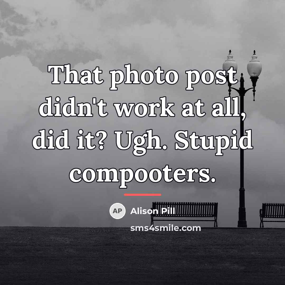 “That photo post didn't work at all, did it? Ugh.…” quote by Alison Pill