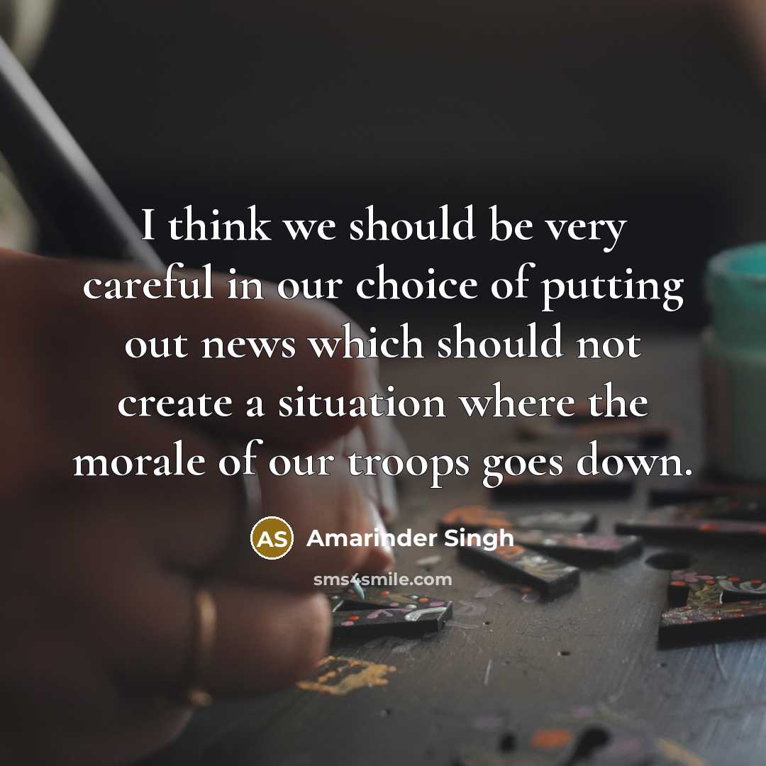 “I think we should be very careful in our choice…” quote by Amarinder Singh