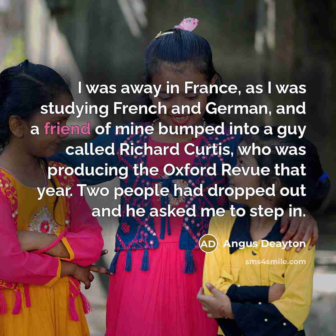 “I was away in France, as I was studying French…” quote by Angus Deayton