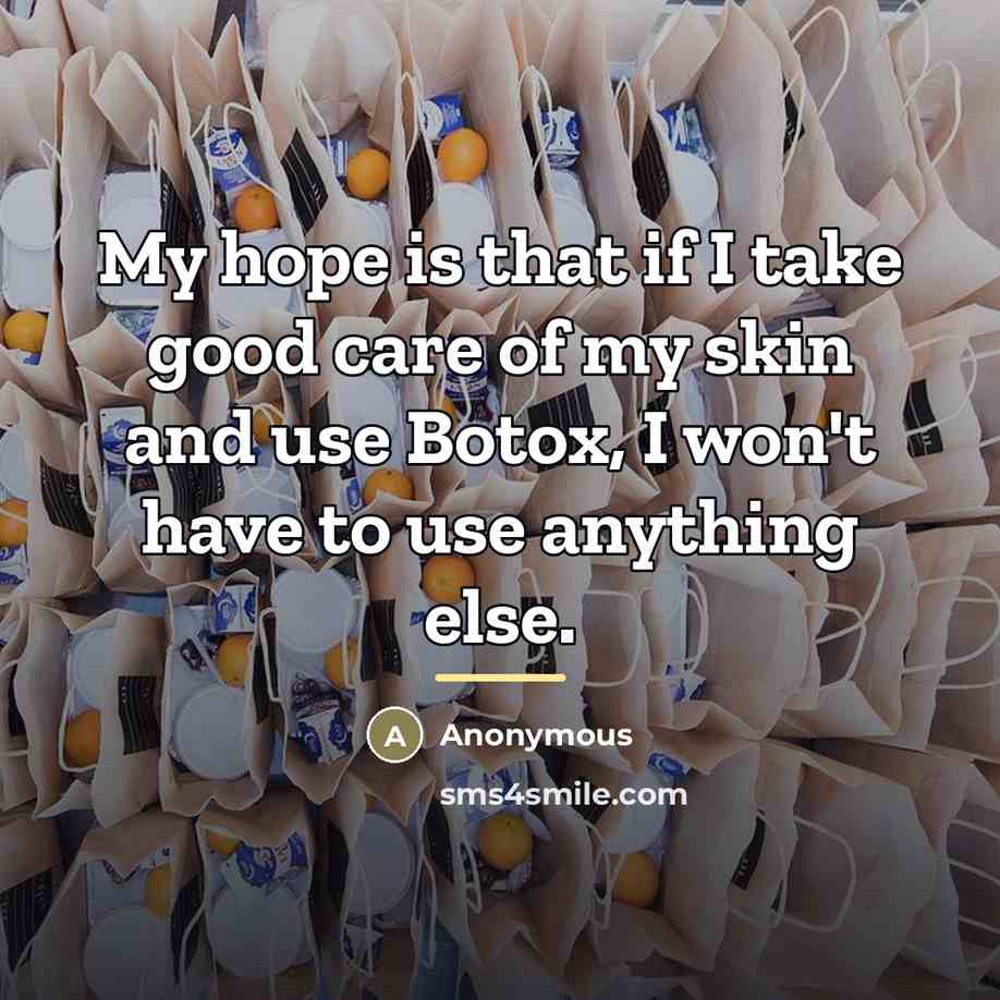 “My hope is that if I take good care of…” quote by Anonymous