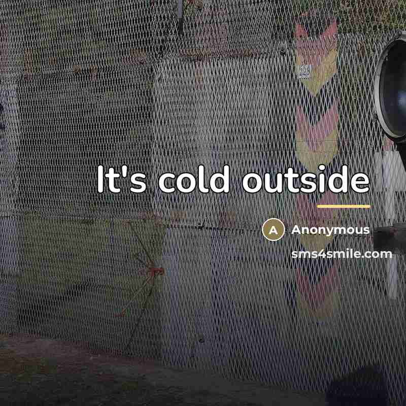 “It's cold outside…” quote by Gül Yıldız