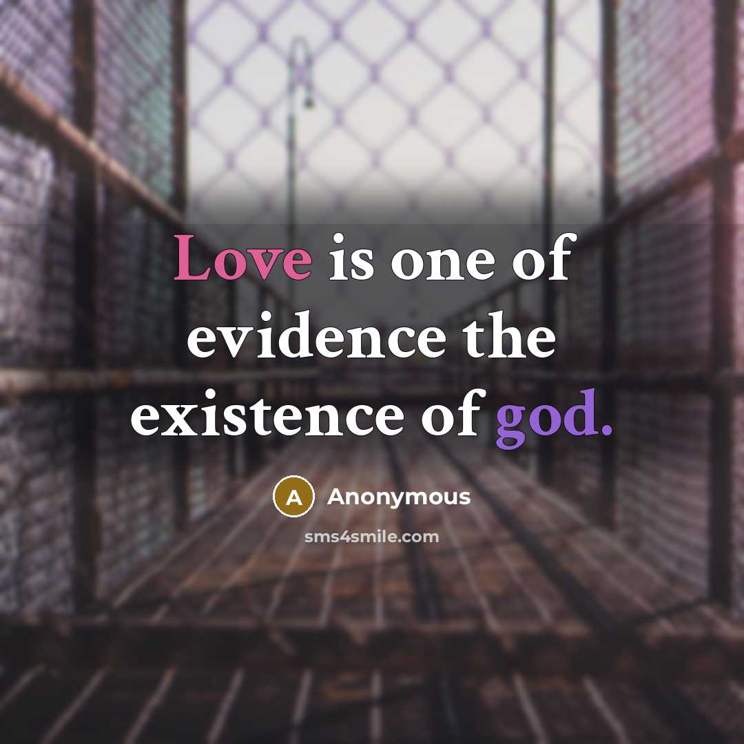 “Love is one of evidence the existence of god.…” quote by Anonymous