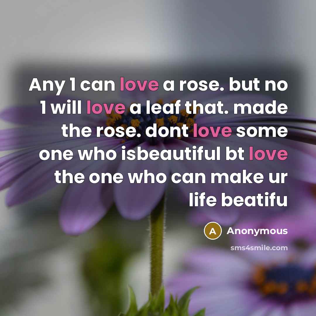 “Any 1 can love a rose. but no 1 will…” quote by Anonymous