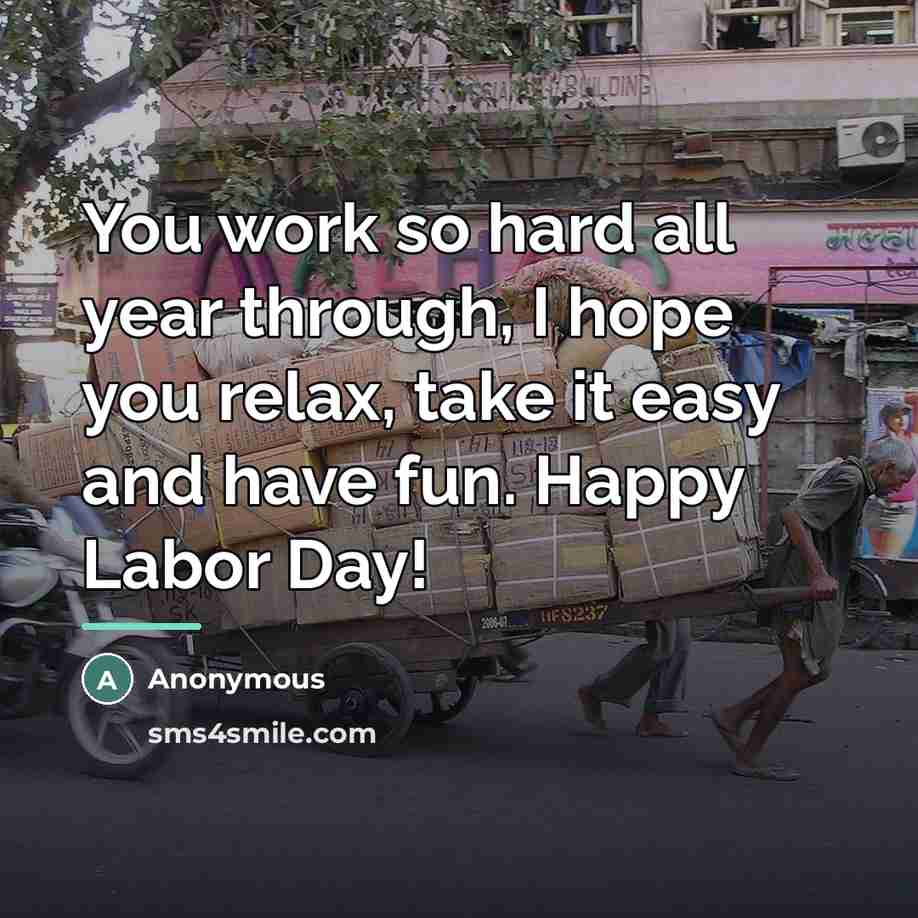 “You work so hard all year through, I hope you…” quote by Anonymous