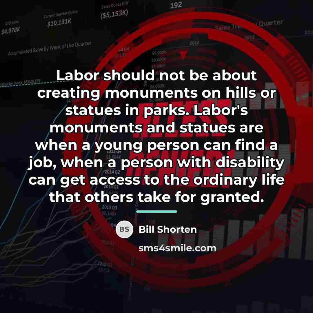 “Labor should not be about creating monuments on hills or…” quote by Bill Shorten