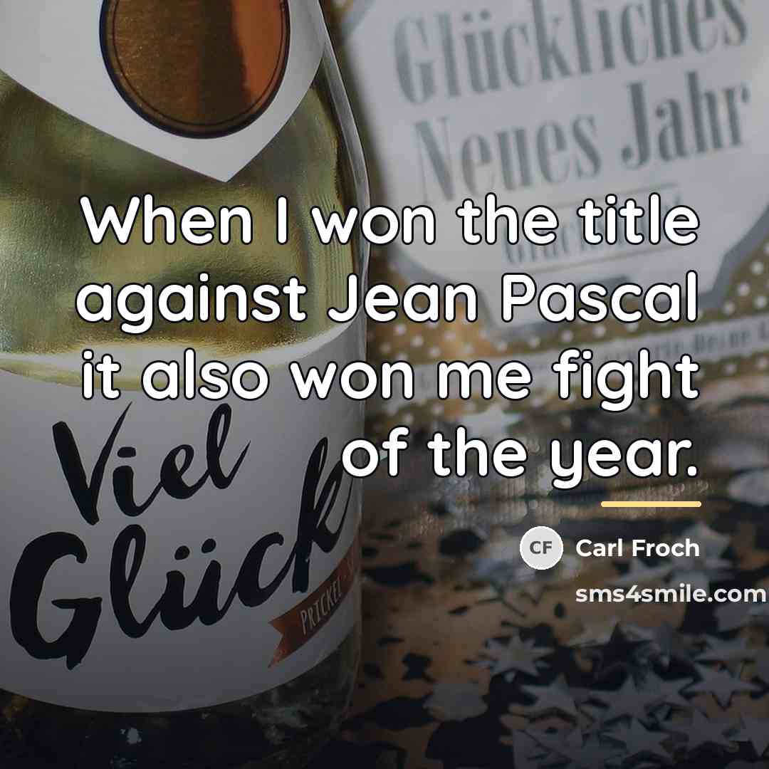 “When I won the title against Jean Pascal it also…” quote by Carl Froch