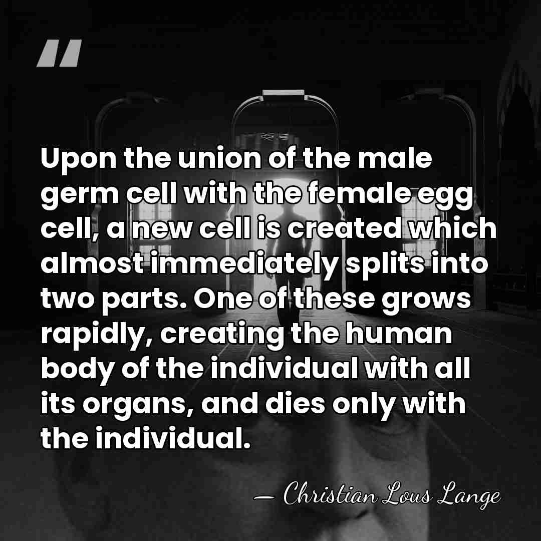 Upon the union of the male germ cell with the female egg&hellip; - Christian Lous Lange