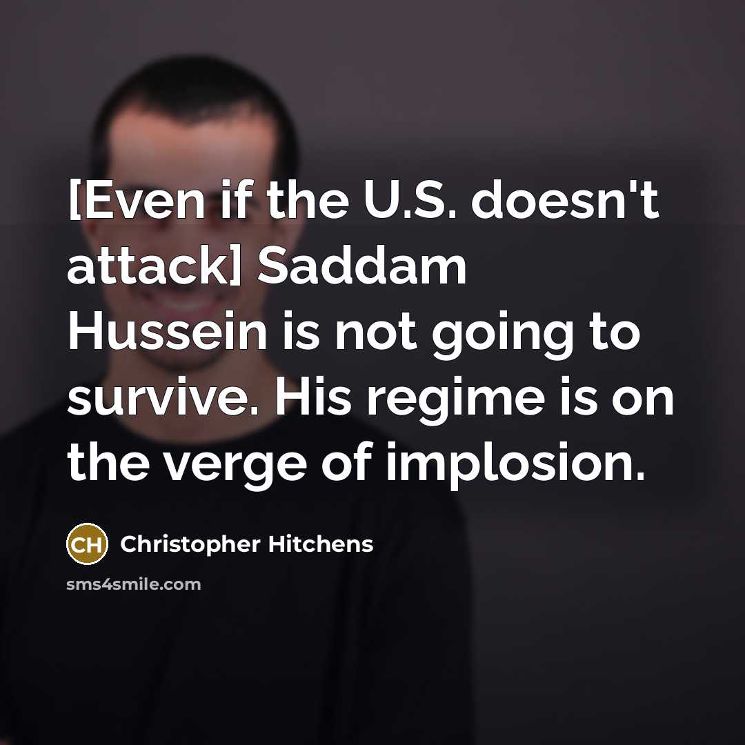 “[Even if the U.S. doesn't attack] Saddam Hussein is not…” quote by Christopher Hitchens