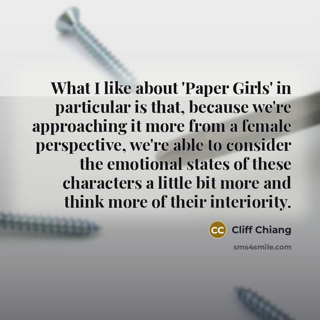 “What I like about 'Paper Girls' in particular is that,…” quote by Cliff Chiang