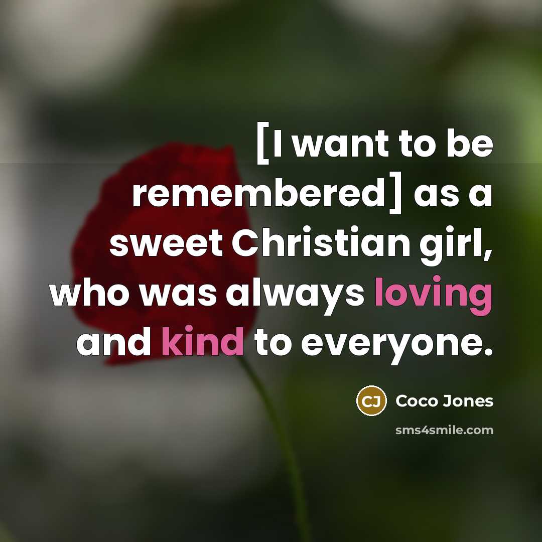 “[I want to be remembered] as a sweet Christian girl,…” quote by Coco Jones