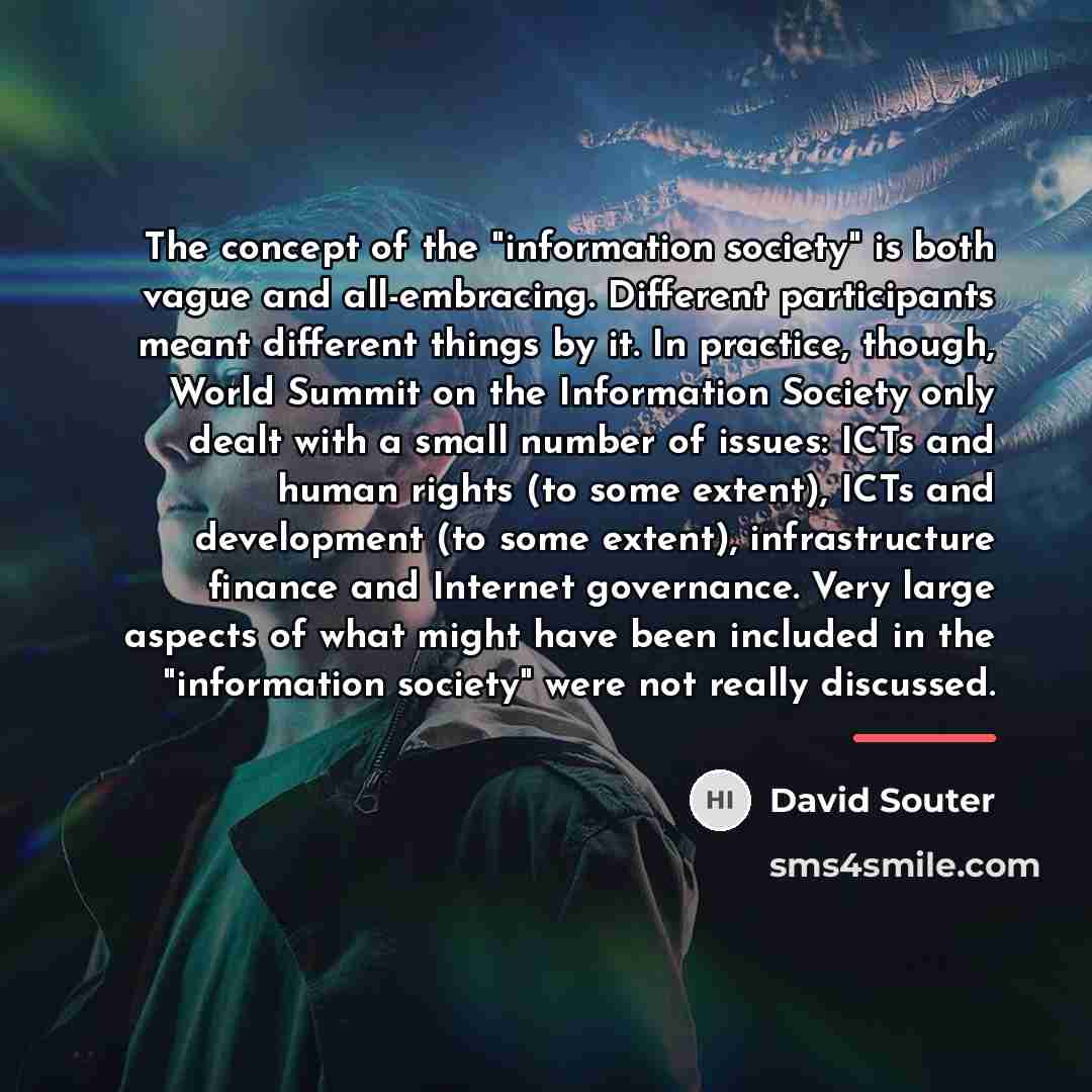 “The concept of the "information society" is both vague and…” quote by David Souter