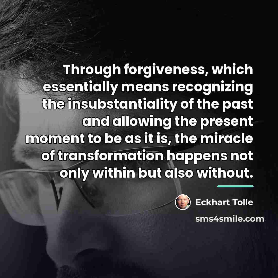 “Through forgiveness, which essentially means recognizing the insubstantiality of the…” quote by Eckhart Tolle