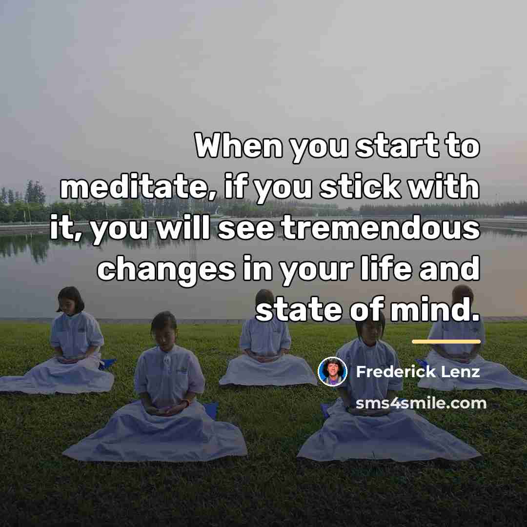 “When you start to meditate, if you stick with it,…” quote by Frederick Lenz