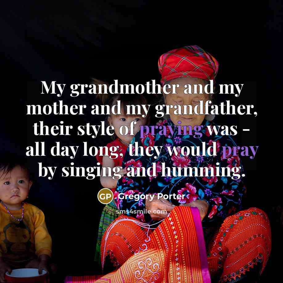 “My grandmother and my mother and my grandfather, their style…” quote by Gregory Porter
