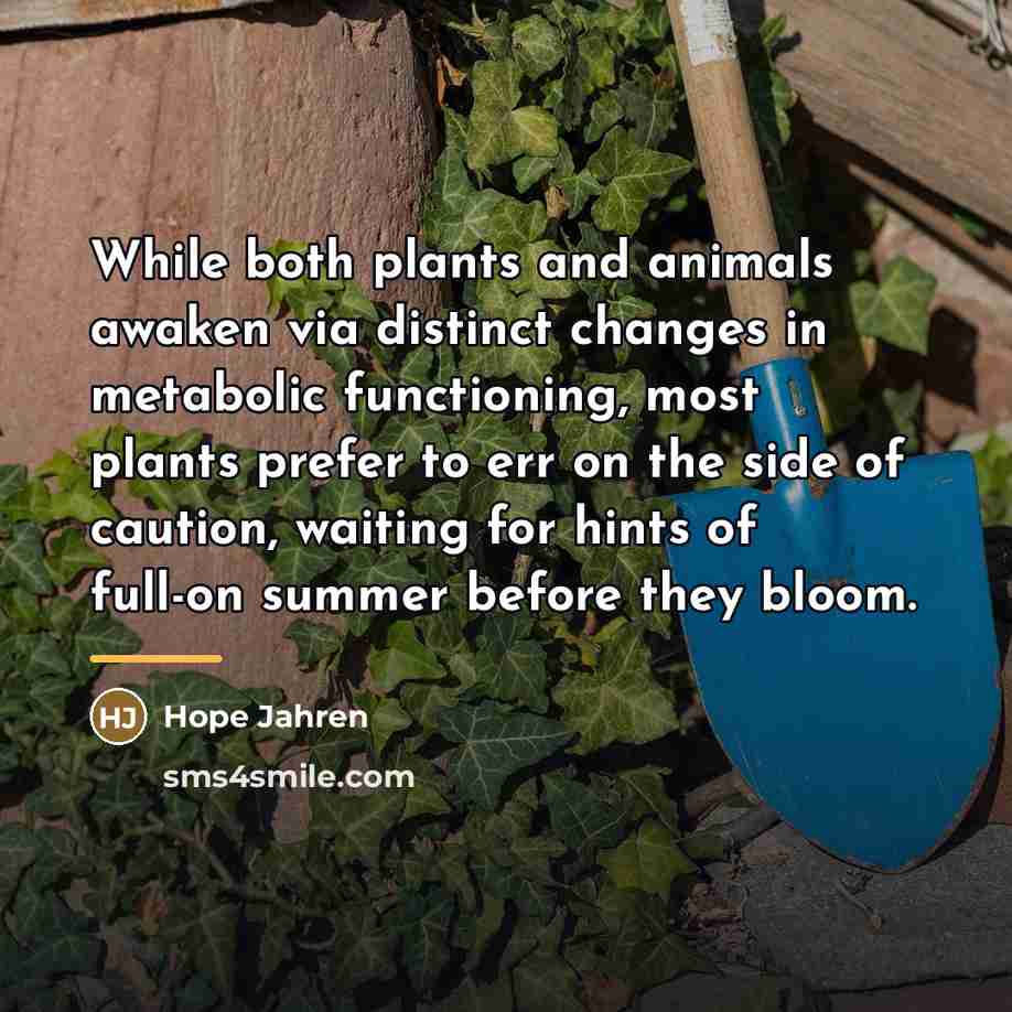 “While both plants and animals awaken via distinct changes in…” quote by Hope Jahren