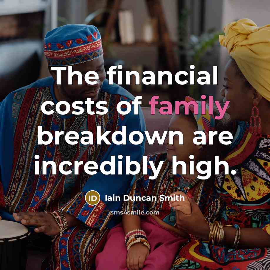 “The financial costs of family breakdown are incredibly high.…” quote by Iain Duncan Smith