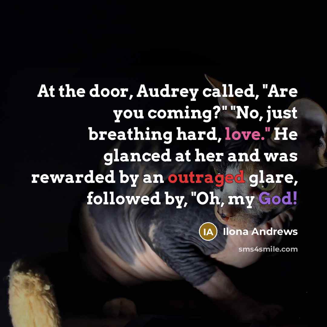 “At the door, Audrey called, "Are you coming?" "No, just…” quote by Ilona Andrews