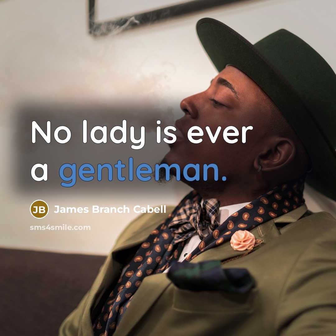 “No lady is ever a gentleman.…” quote by James Branch Cabell