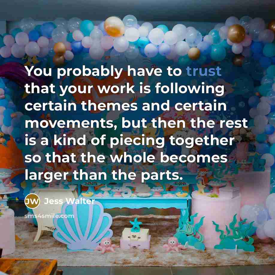 “You probably have to trust that your work is following…” quote by Jess Walter