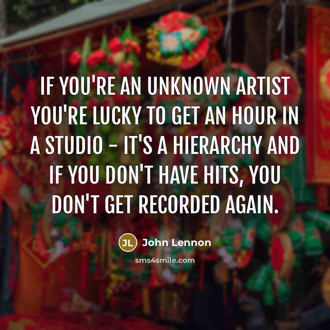 “If you're an unknown artist you're lucky to get an…” quote by John Lennon