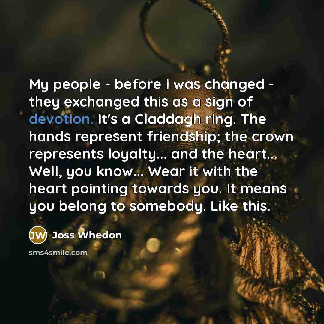 “My people - before I was changed - they exchanged…” quote by Joss Whedon
