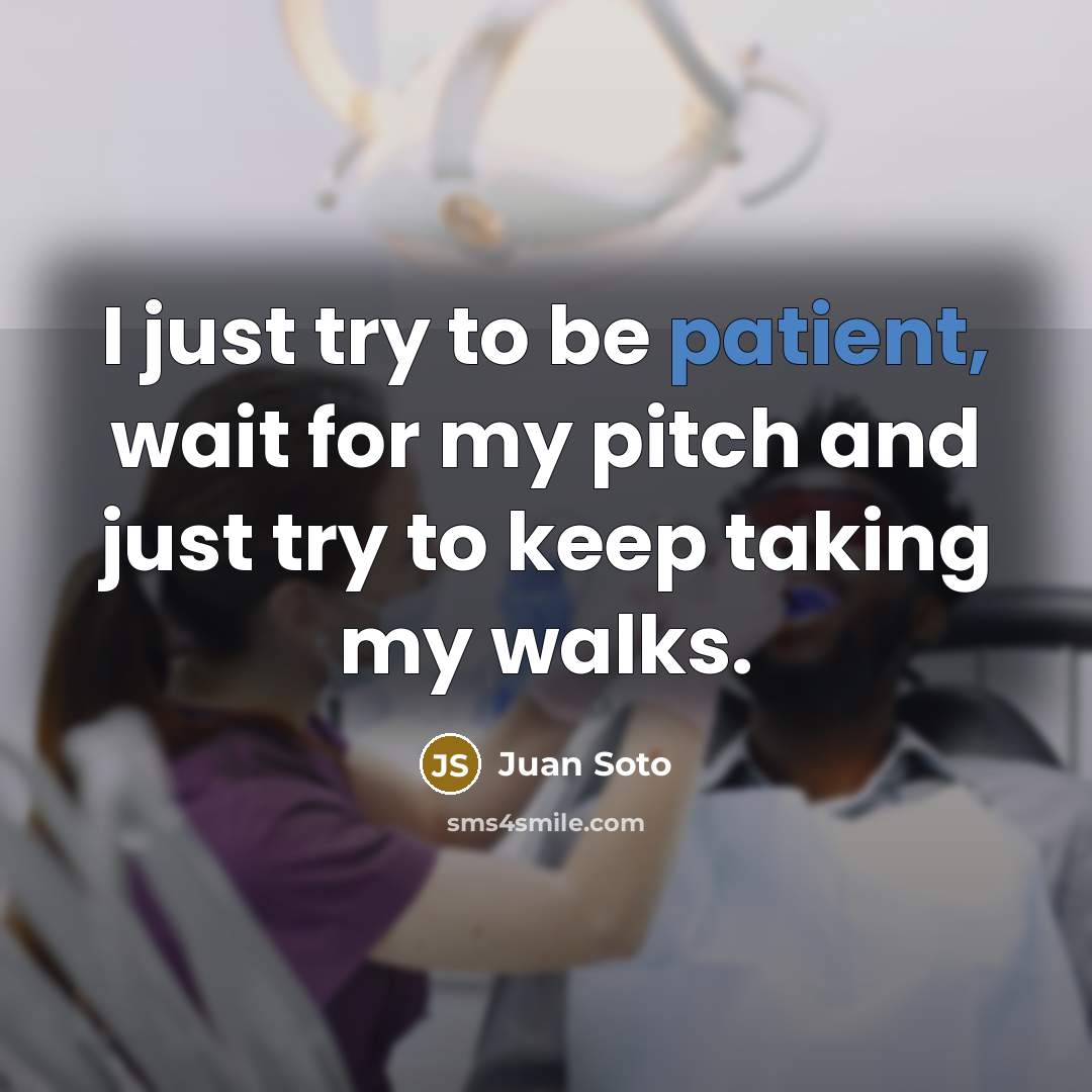 “I just try to be patient, wait for my pitch…” quote by Juan Soto