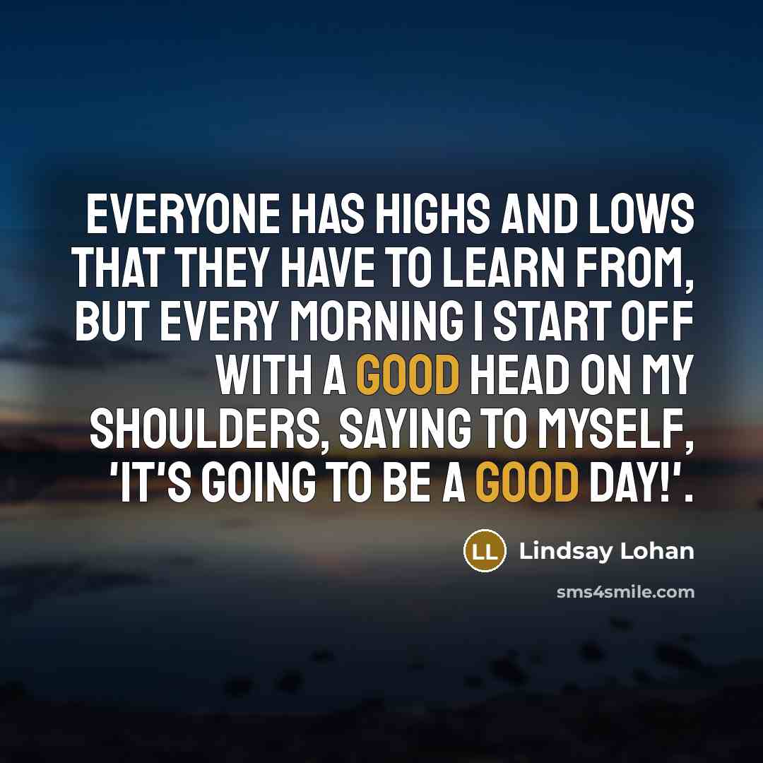 “Everyone has highs and lows that they have to learn…” quote by Lindsay Lohan