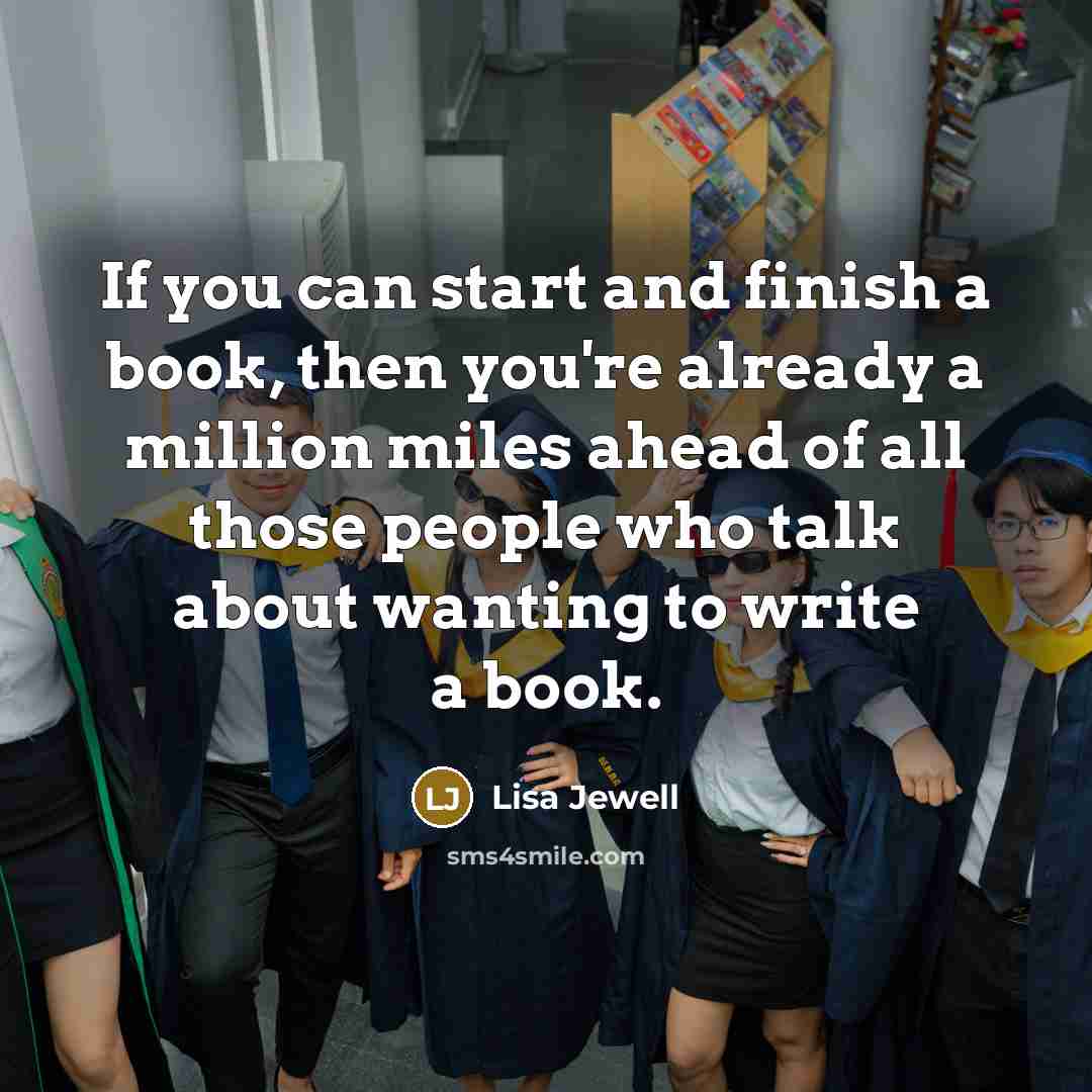 “If you can start and finish a book, then you're…” quote by Lisa Jewell