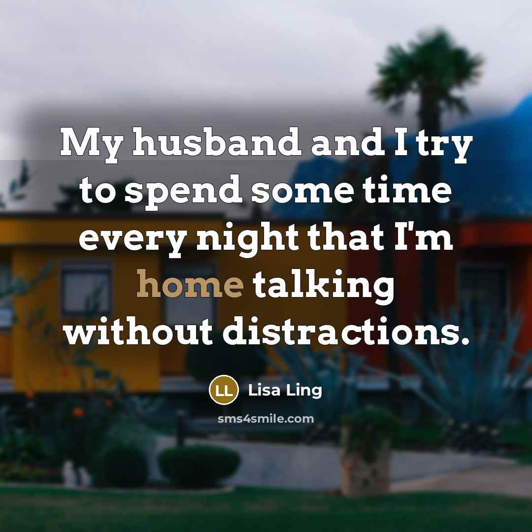 “My husband and I try to spend some time every…” quote by Lisa Ling