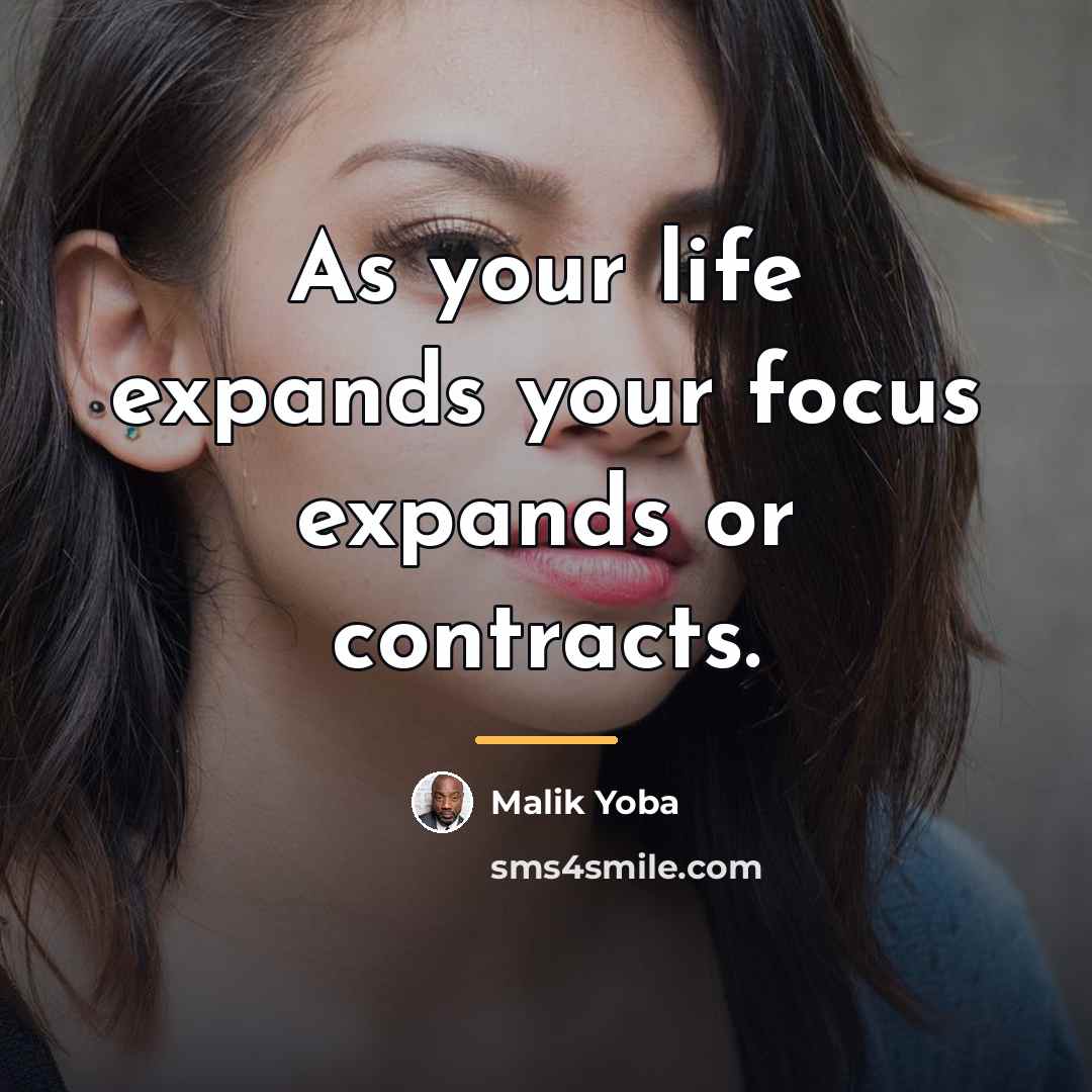 “As your life expands your focus expands or contracts.…” quote by Malik Yoba