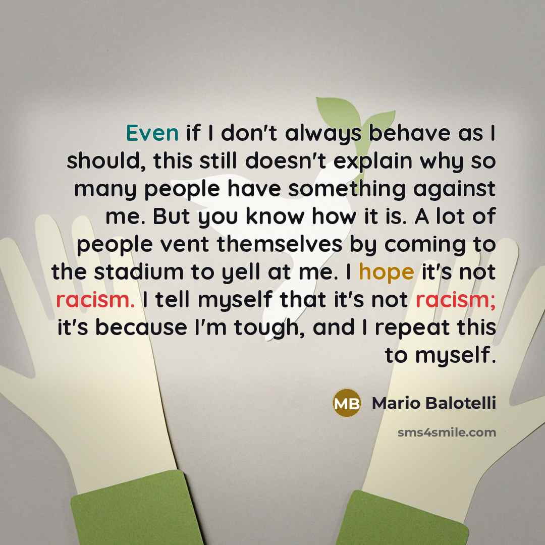 “Even if I don't always behave as I should, this…” quote by Mario Balotelli