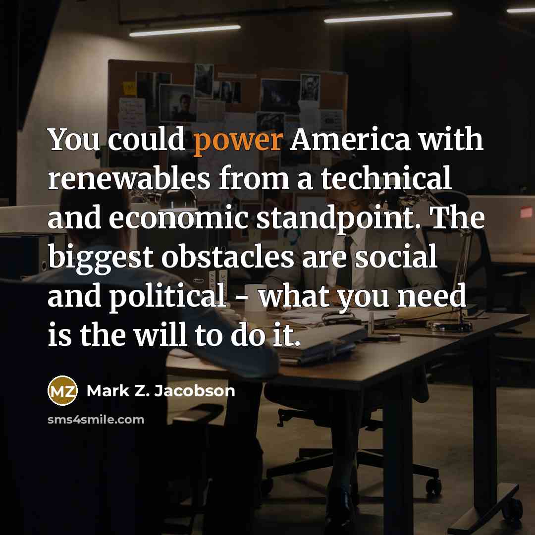 “You could power America with renewables from a technical and…” quote by Mark Z. Jacobson