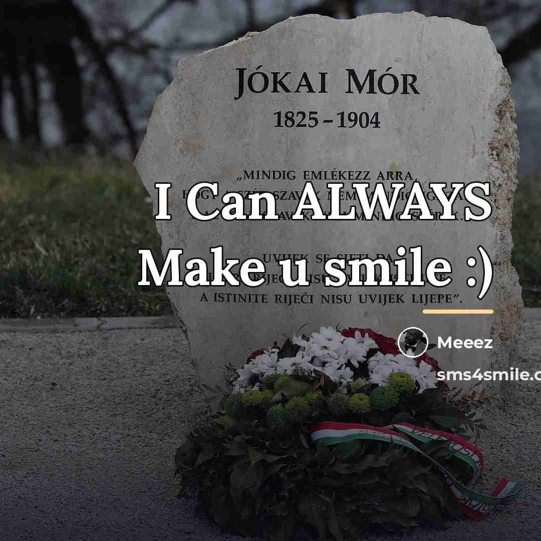“I Can ALWAYS Make u smile :)…” quote by Meeez
