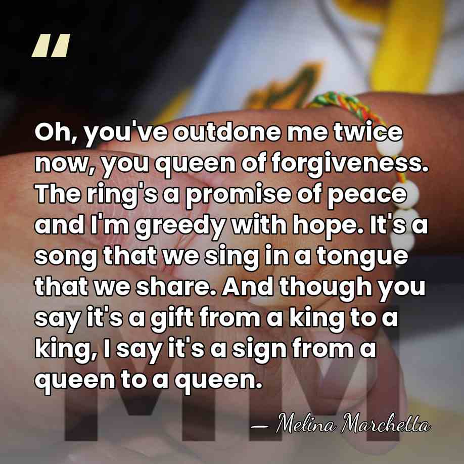 Oh, you've outdone me twice now, you queen of forgiveness. The ring's&hellip; - Melina Marchetta
