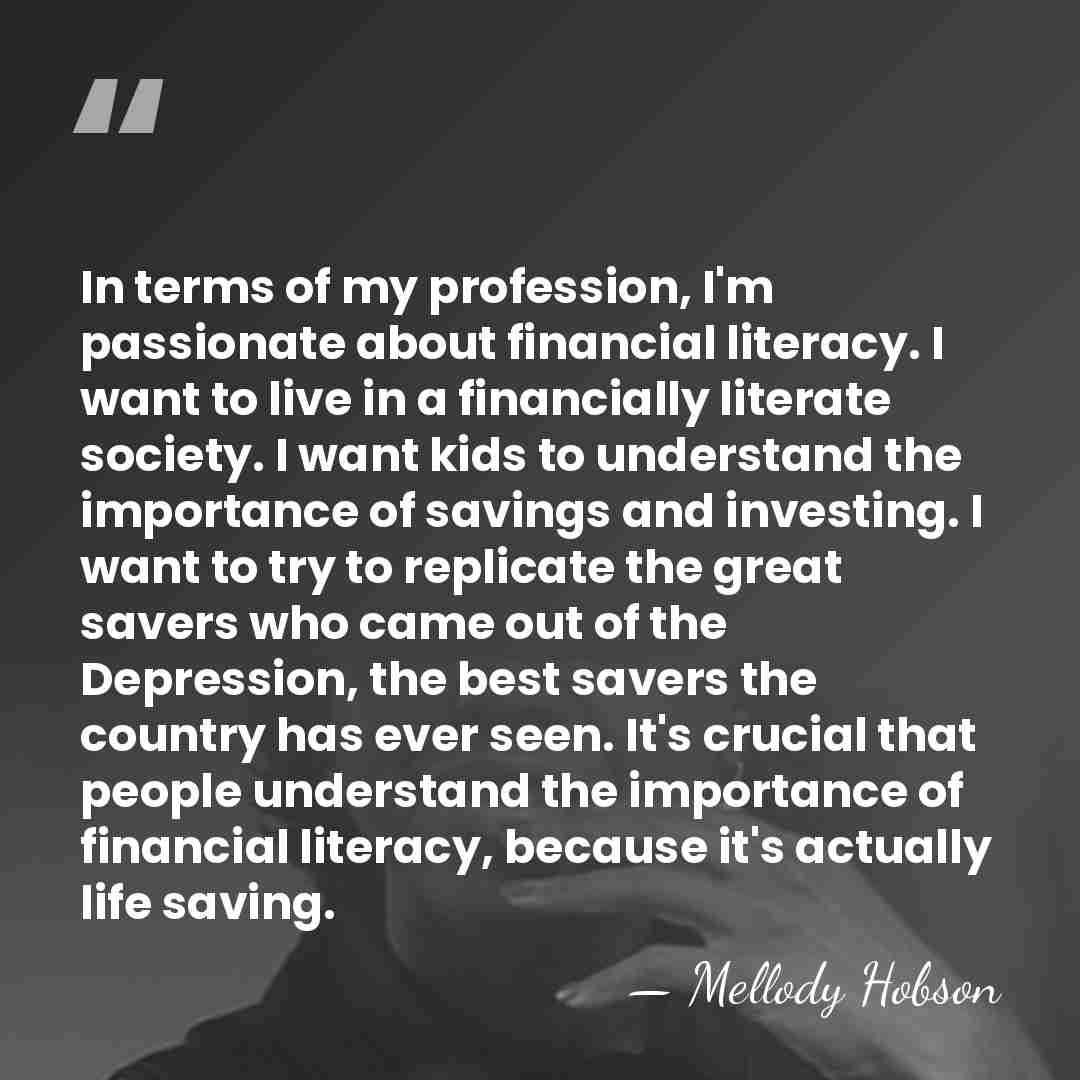 In terms of my profession, I'm passionate about financial literacy. I want&hellip; - Mellody Hobson